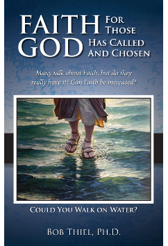 Faith for Those God has Called and Chosen | Bob Thiel